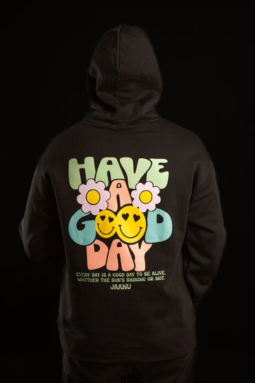Have A Good Day Hoodie